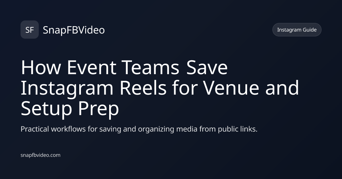 How Event Teams Save Instagram Reels for Venue and Setup Prep