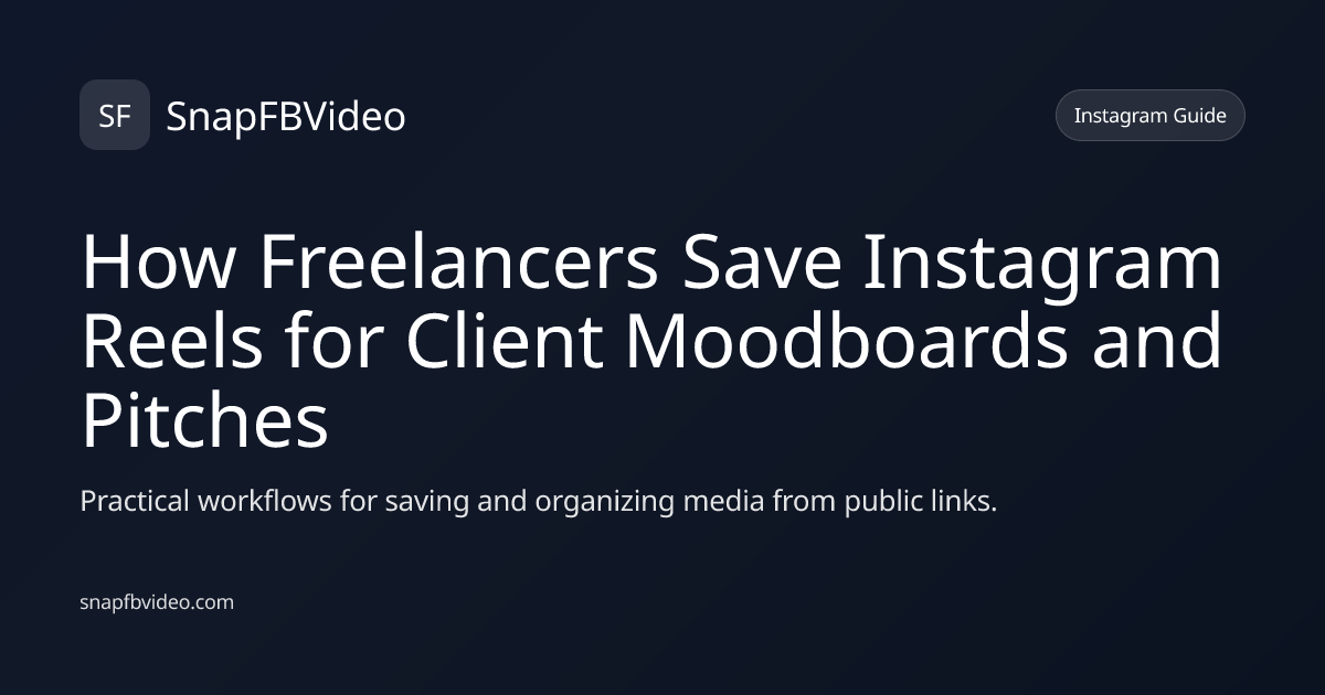 How Freelancers Save Instagram Reels for Client Moodboards and Pitches
